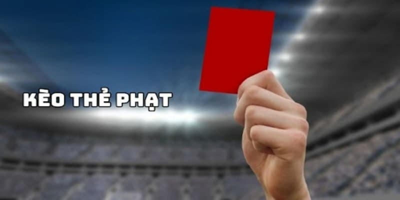 Biến thể cược châu Á với kèo thẻ phạt